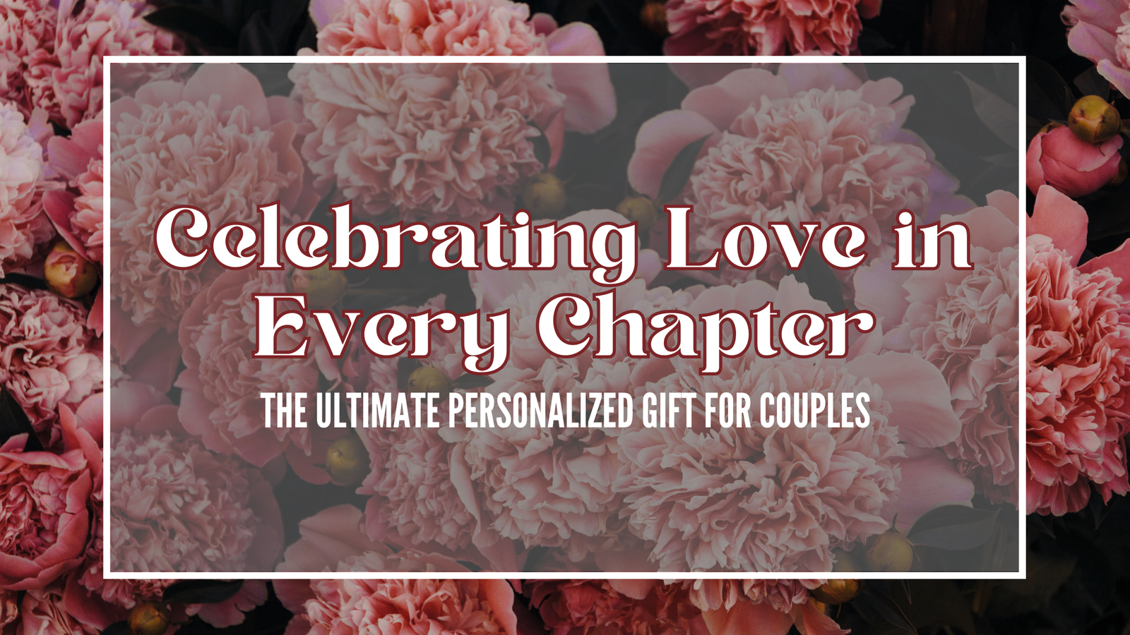 Celebrating Love in Every Chapter: The Ultimate Personalized Gift for Couples